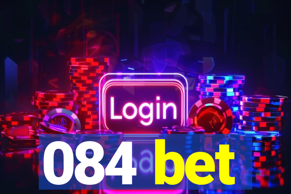 084 bet